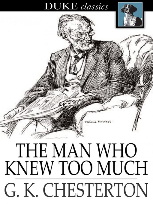 Title details for The Man Who Knew Too Much by G. K. Chesterton - Wait list